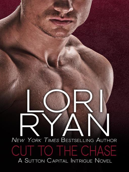 Title details for Cut to the Chase by Lori Ryan - Available
